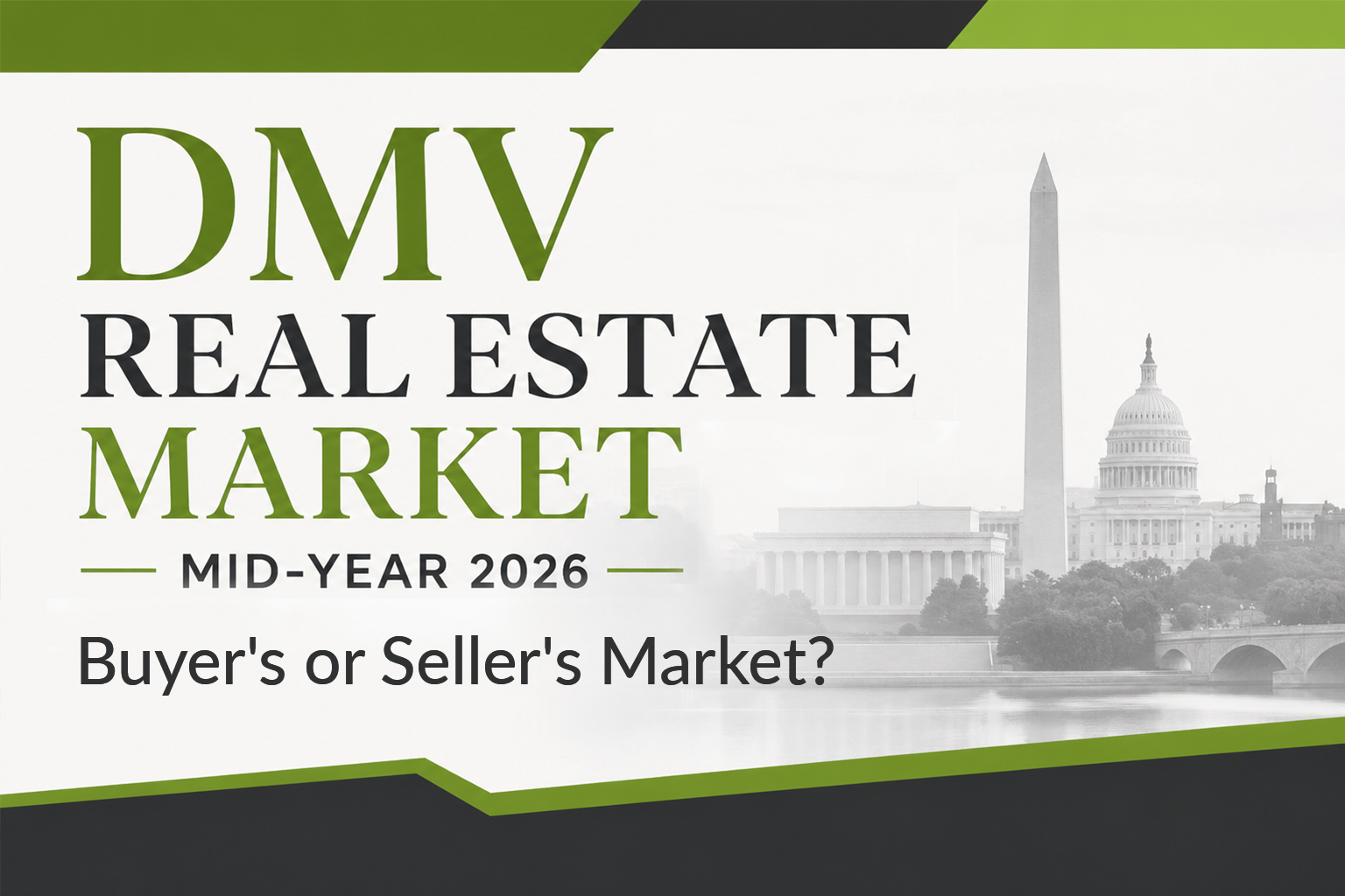 DMV real estate market mid-year 2026 showing a buyer's or seller's market update for Washington DC, Maryland, and Northern Virginia.